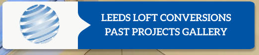 LEEDS LOFT CONVERSIONS PAST PROJECTS GALLERY